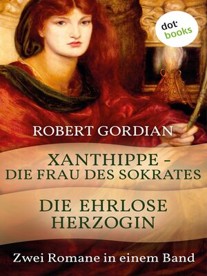 cover image of Xanthippe--Die Frau des Sokrates & Die ehrlose Herzogin